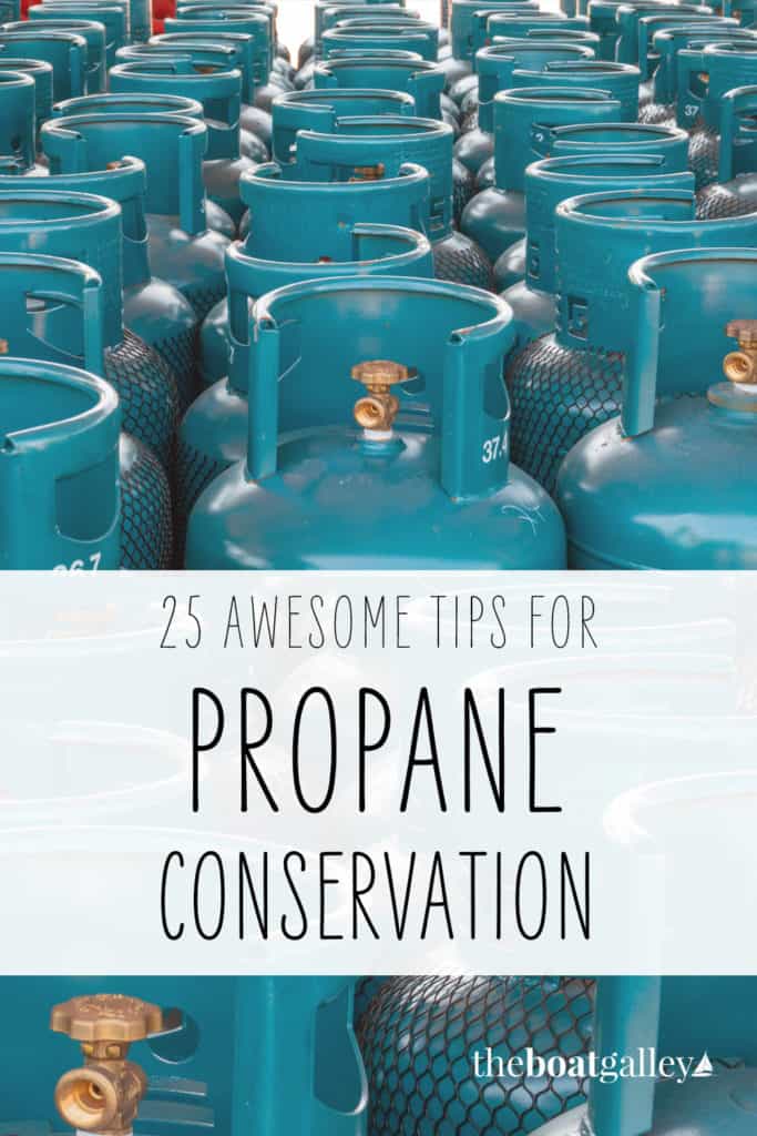 25 ways to conserve propane when cooking. Use less propane with easy-to-implement minor changes in the way you cook. Less money and less heat in the galley!