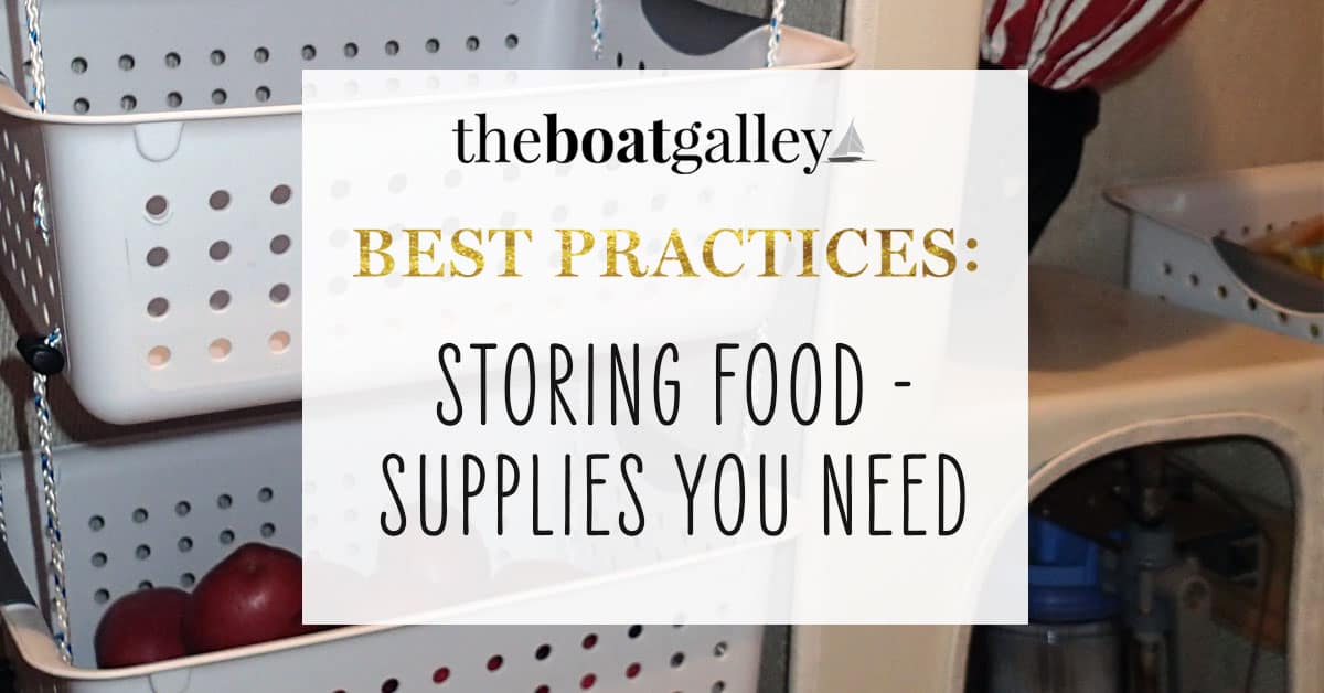 The 8 Supplies for Storing Food on a Boat The Boat Galley