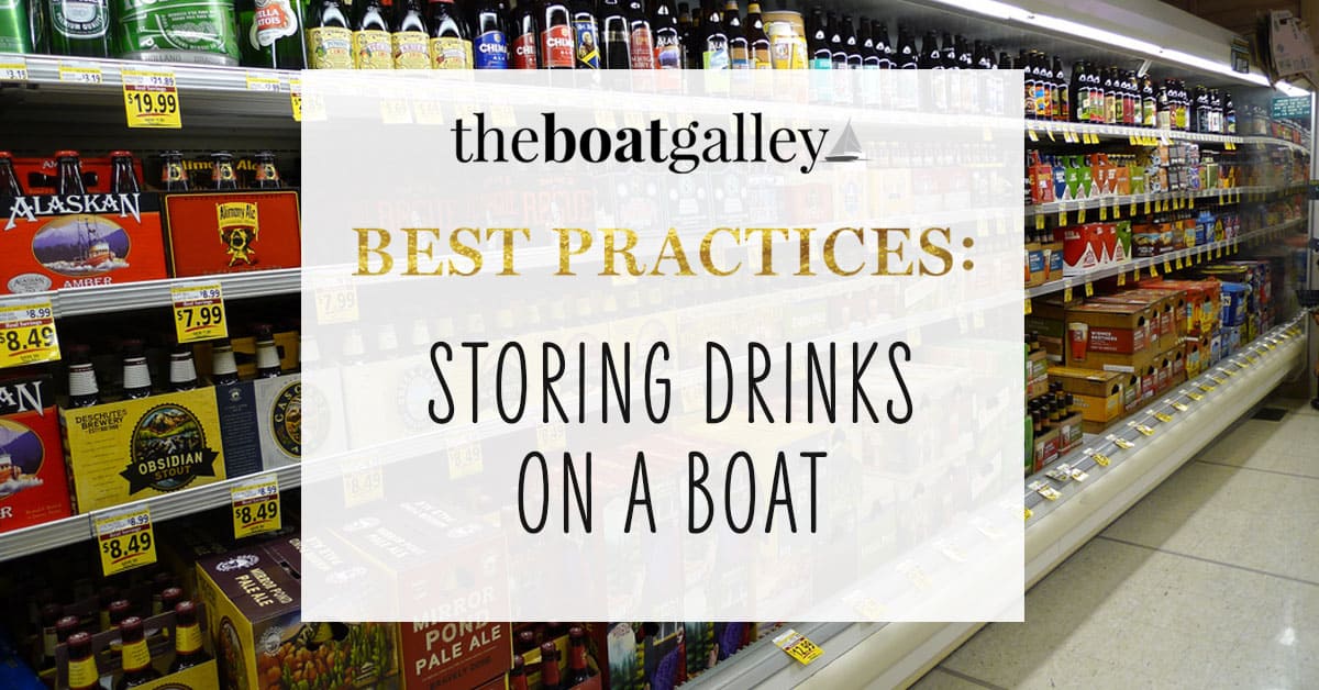 Storing Drinks on a Boat The Boat Galley