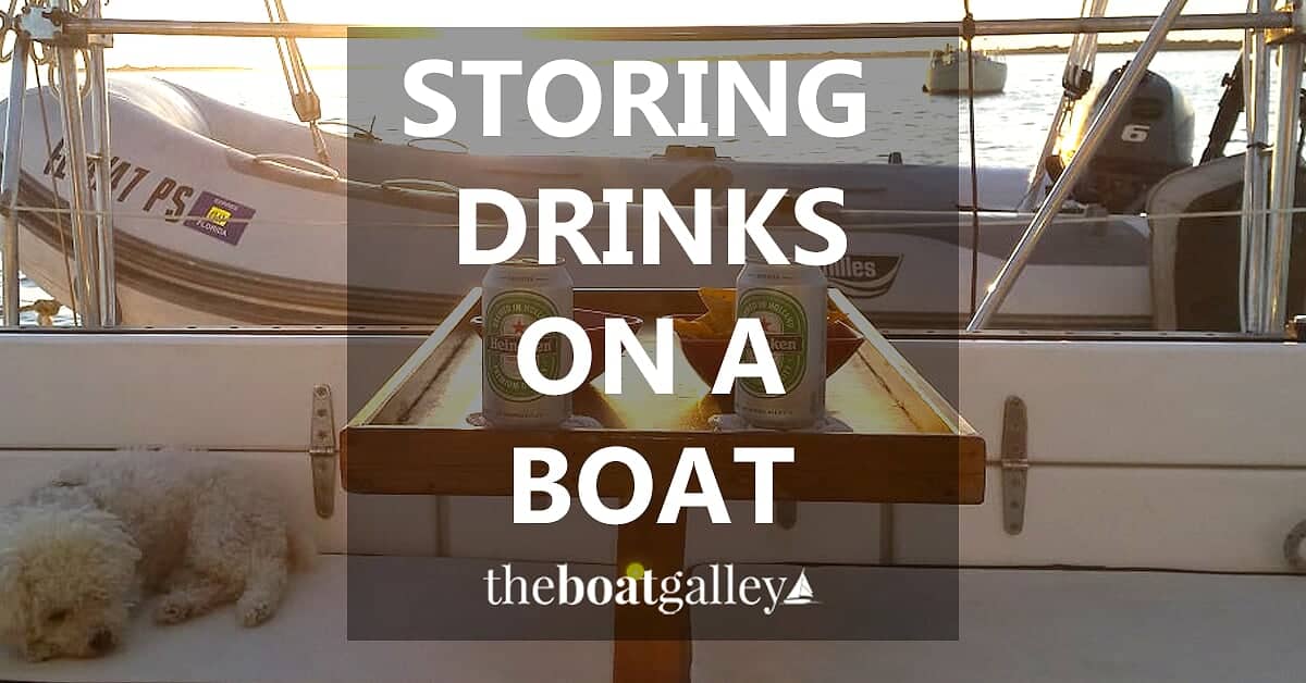 Storing Drinks on a Boat The Boat Galley