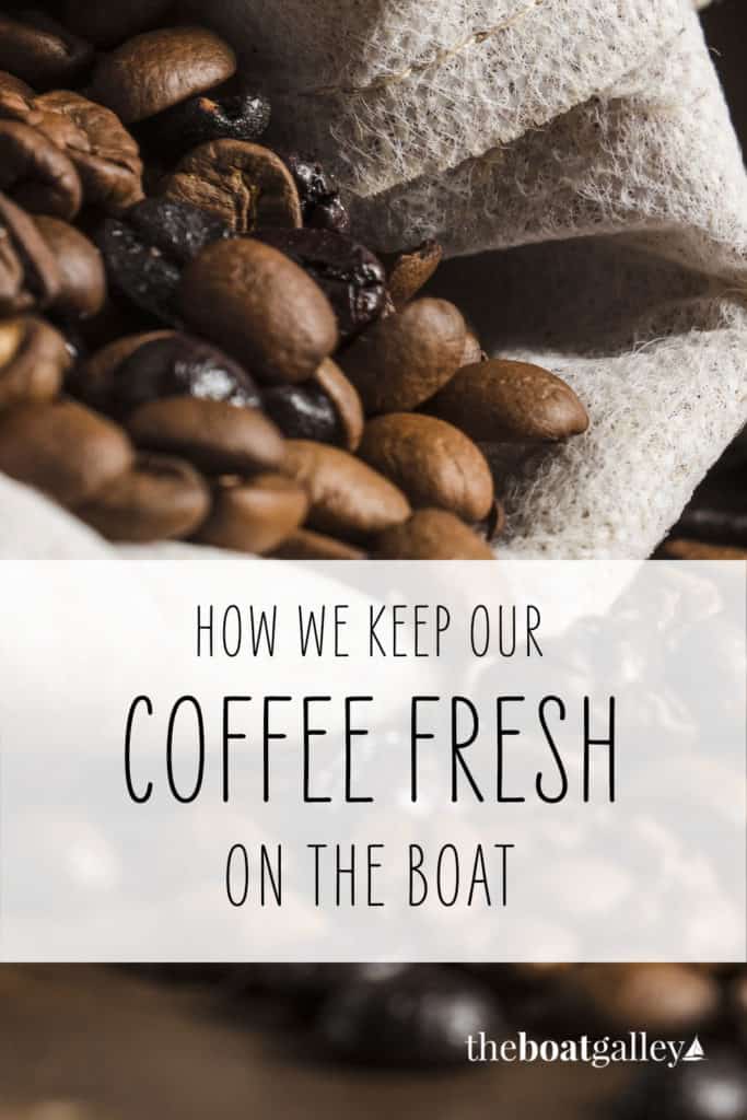 It's virtually impossible to "perfectly" store coffee on a boat . . . but with these tips, you'll come close!