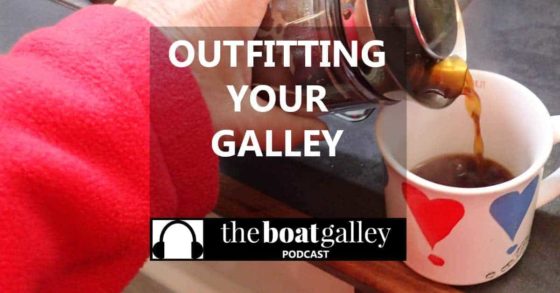 Where do you start in outfitting the galley on your new boat? It's a kitchen, but different . . . tips to help you select the best gear.