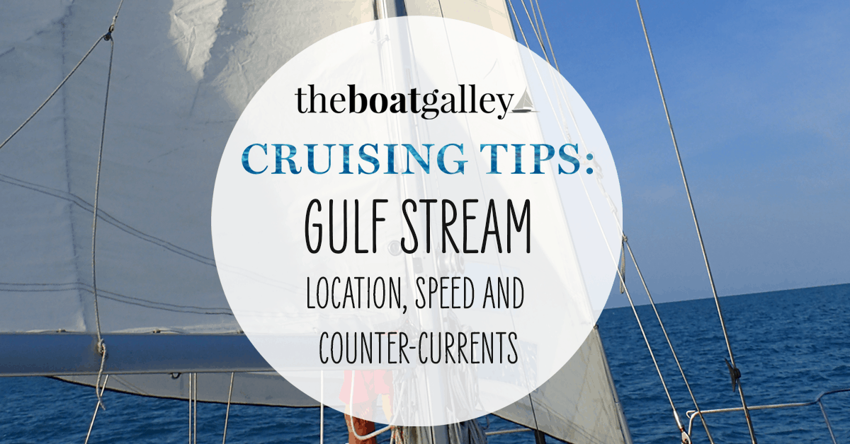 Gulf Stream Location, Speed and Counter-Currents - The Boat Galley