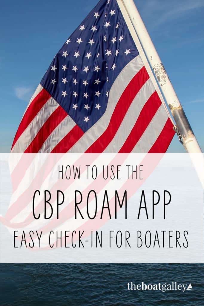 A smartphone (or tablet) app to check in to the US when arriving by small boat -- regardless of your nationality! Learn the ins and outs of the CBP ROAM app.