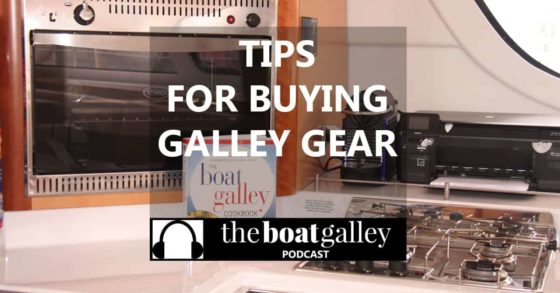 Listen in for more tips and things to consider when outfitting your galley . . . make your first purchases be the lasting purchases!