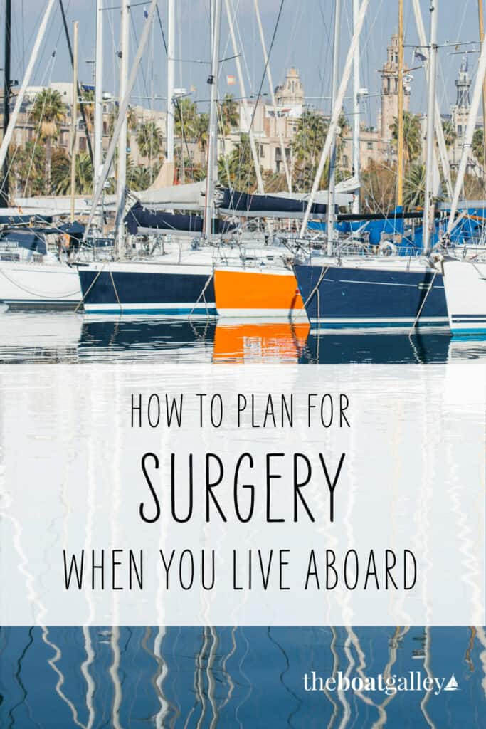 When liveaboards need surgery, there's a lot to think about. Learn from our experience when Dave got his hip replaced.