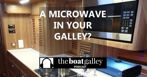 Is a microwave good use of your galley space and power? Here's what you need to ask to decide.