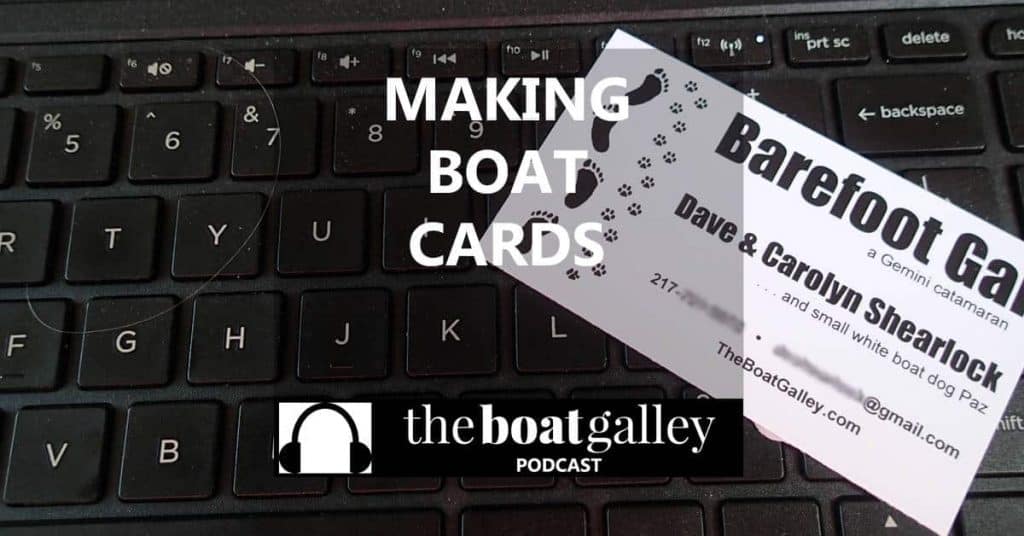 Boat cards are an easy way to exchange info with friends you meet along the way as you cruise. What to include and how to make them.