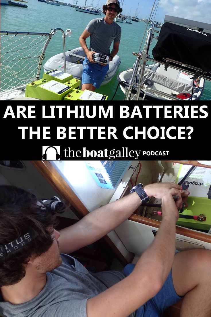 Wondering if lithium batteries are the better choice for your boat? Learn the pros and cons on "Lithium Batteries" on The Boat Galley Podcast.