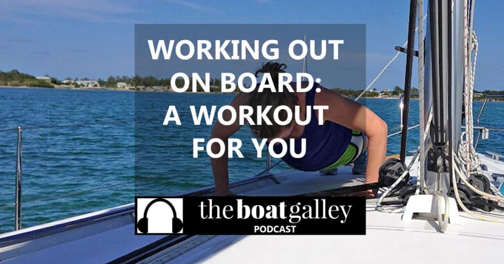 Exercise basics, some tips, and even a customizable plan - learn how to stay fit on your boat!