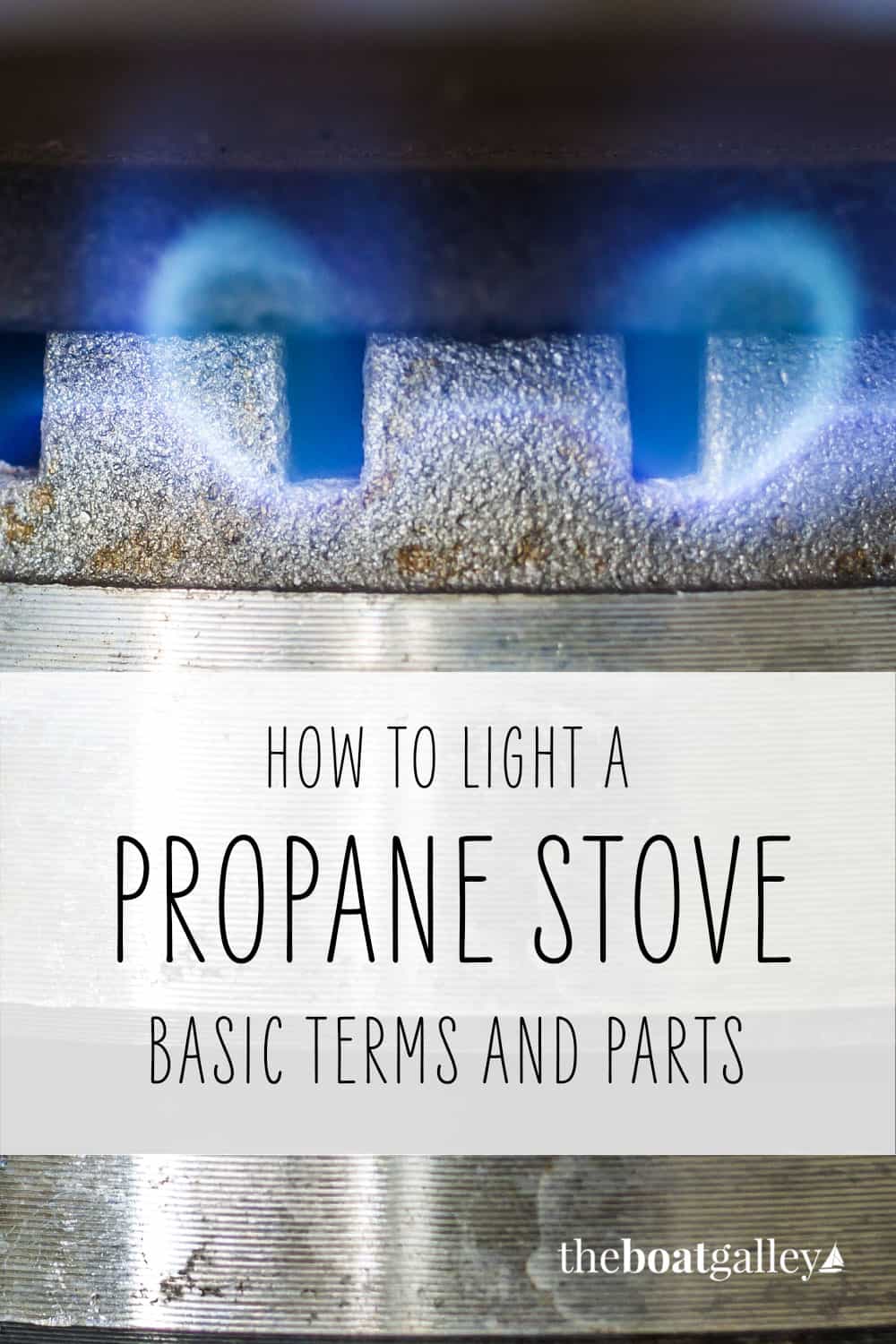 Lighting a Propane Stove - The Boat Galley