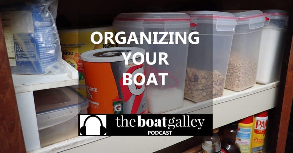 Organizing everything on your boat can seem like a never-ending task. Some tips, as well as why I think it happens.