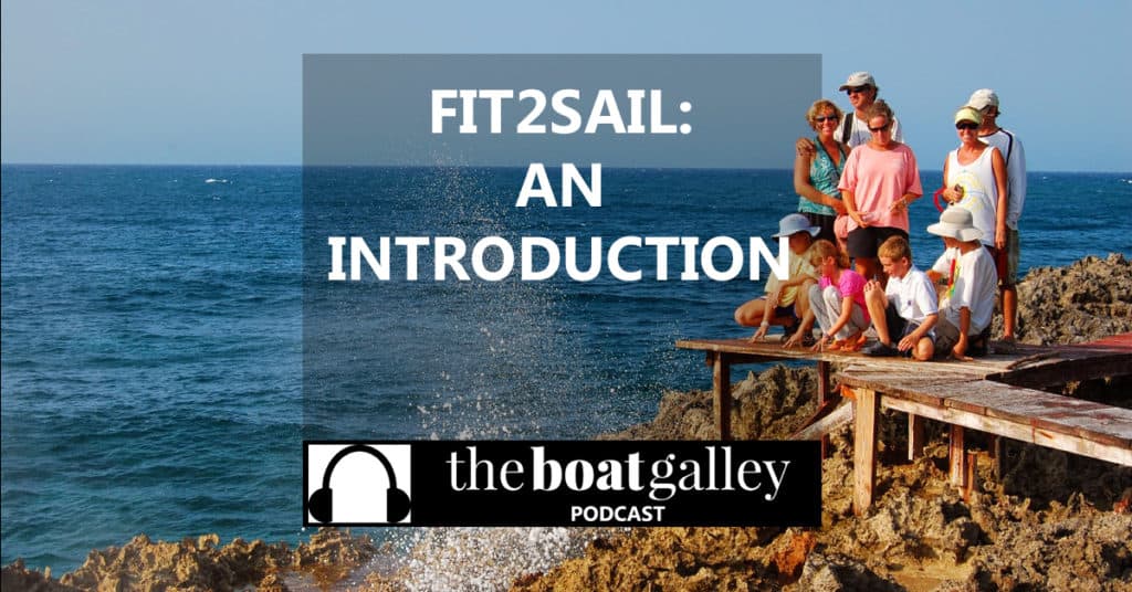 Is being fit to sail a matter of physical strength or are there other qualities needed to be fit to head out cruising? Nica Waters introduces her podcast.