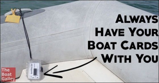 An easy way to keep your boat cards in the dinghy -- no worries about water or spray damage -- and have them wherever you go!
