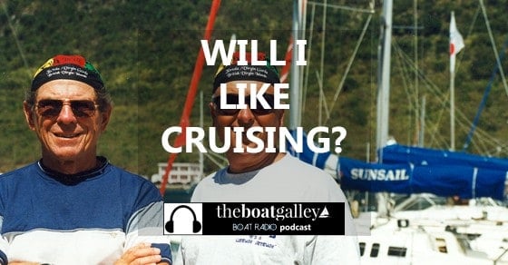 Five ways to explore the cruising lifestyle - sailboat or power. Listen in to make sure that the reality will match the dream!