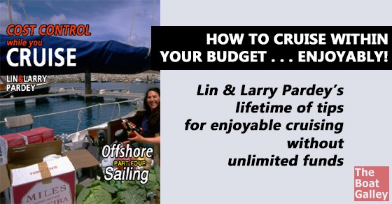 Controlling cruising costs involves more than just choosing between two products. The Pardey's new DVD details many of the choices that will affect your budget.