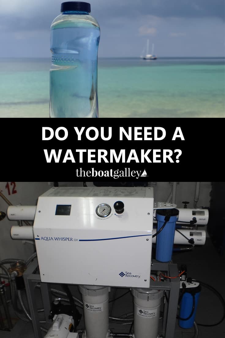 Do you need a watermaker to go cruising? What are the pros and cons? Things to consider before making a major purchase.