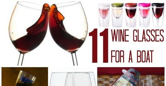 The best wine glasses for your boat? Whether you want glass stemware, unbreakable stemless or even a glass that will keep the bugs out, there are great options.